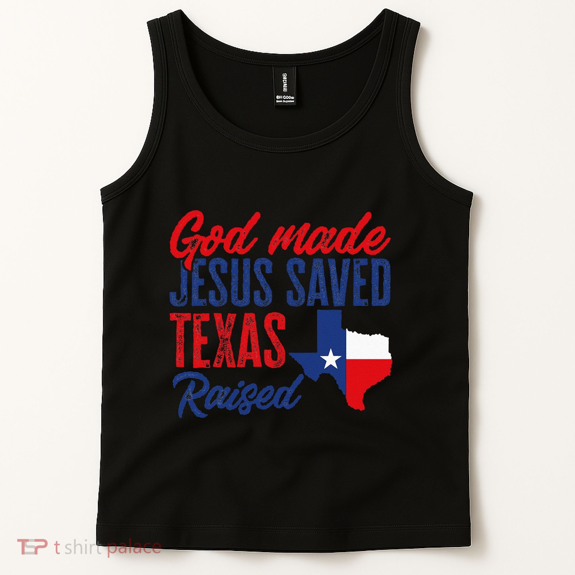 Texas Pride Home God Made Jesus Saved Texas Raised Tank Top