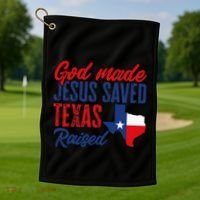 Texas Pride Home God Made Jesus Saved Texas Raised Golf Towel thumb 1