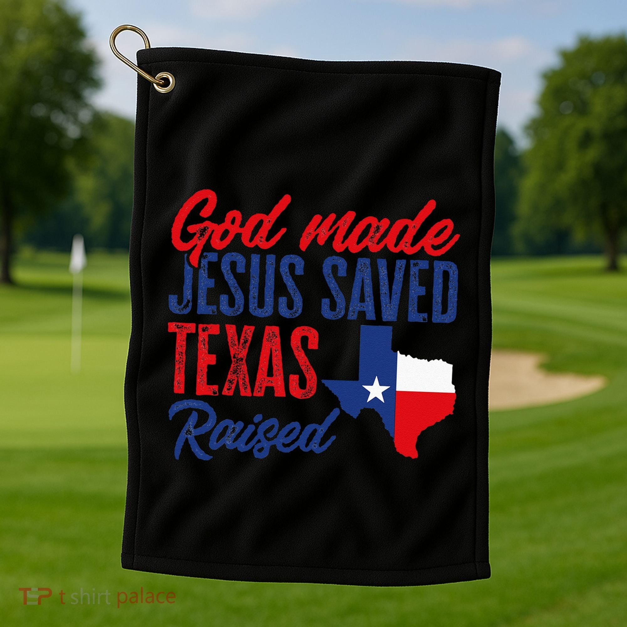 Texas Pride Home God Made Jesus Saved Texas Raised Golf Towel