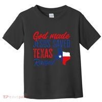 Texas Pride Home God Made Jesus Saved Texas Raised Toddler T-Shirt thumb 0