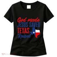 Texas Pride Home God Made Jesus Saved Texas Raised Women's T-Shirt thumb 0