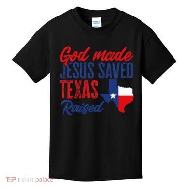 Texas Pride Home God Made Jesus Saved Texas Raised Kids T-Shirt
