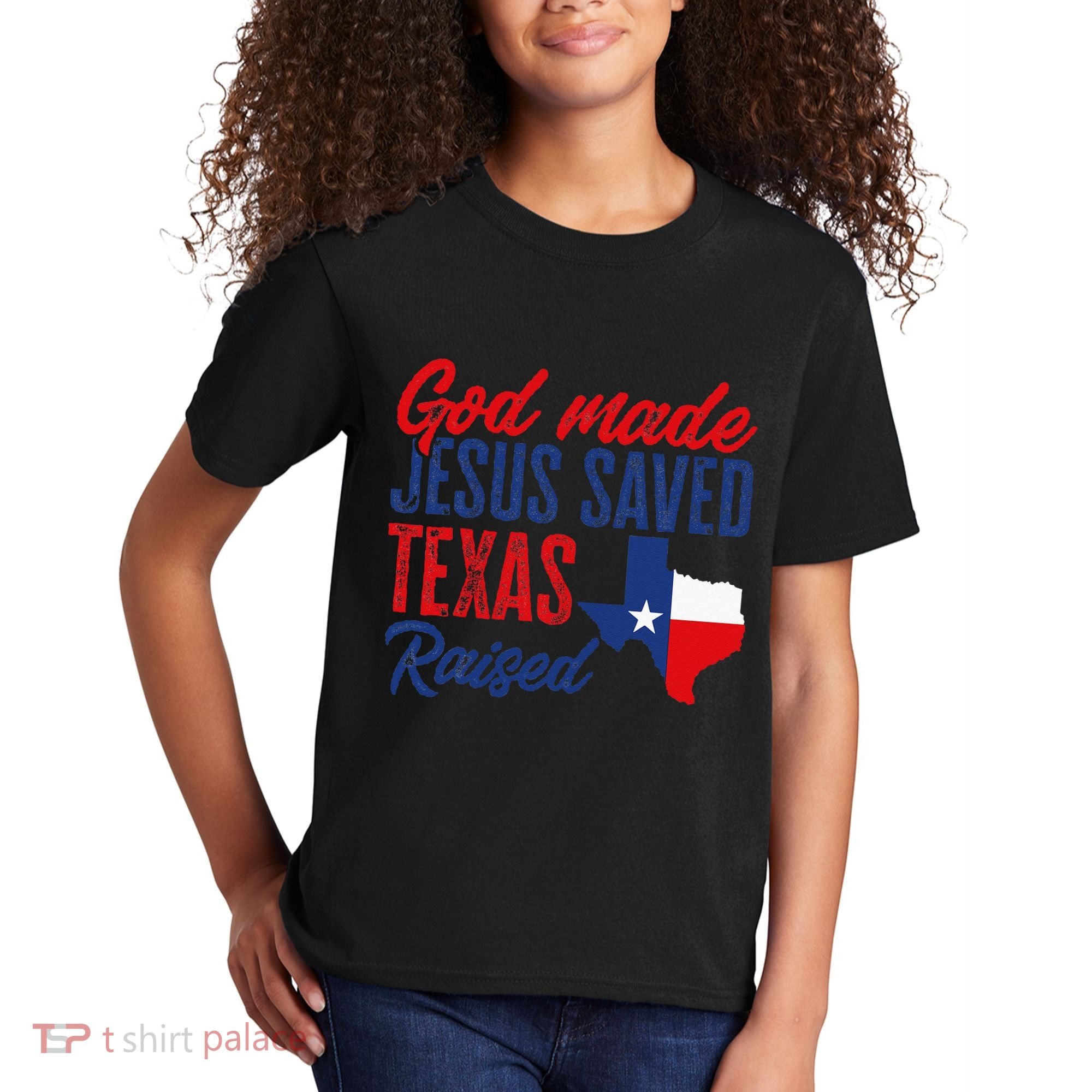 Texas Pride Home God Made Jesus Saved Texas Raised Kids T-Shirt