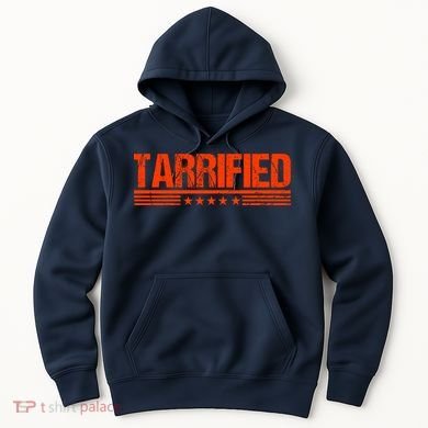Tarrified Political Humor Hoodie