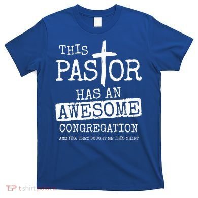 This Pastor Has An Awesome Congregation Jesus T-Shirt