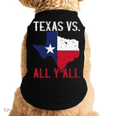 Texas Pride Home State Texas Vs. All YAll Doggie Tank
