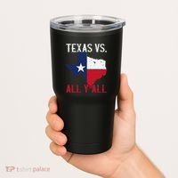 Texas Pride Home State Texas Vs. All YAll Tumbler thumb 2