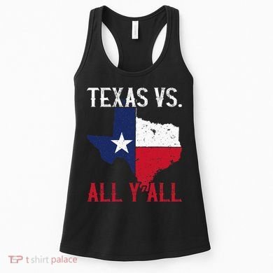 Texas Pride Home State Texas Vs. All YAll Women's Tank Top