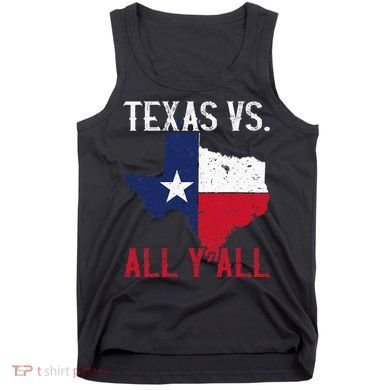 Texas Pride Home State Texas Vs. All YAll Tank Top