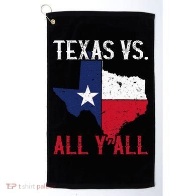 Texas Pride Home State Texas Vs. All YAll Golf Towel
