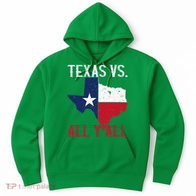 Texas Pride Home State Texas Vs. All YAll Hoodie
