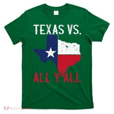 Texas Pride Home State Texas Vs. All YAll T-Shirt