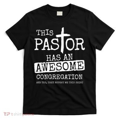 This Pastor Has An Awesome Congregation T-Shirt