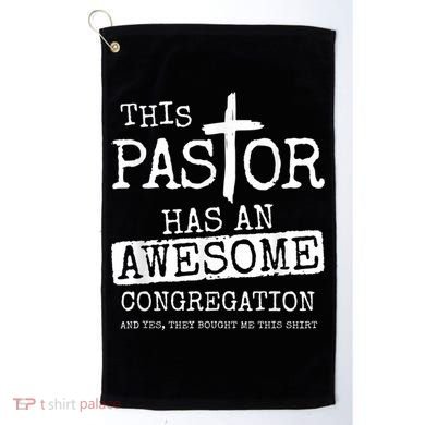 This Pastor Has An Awesome Congregation Golf Towel