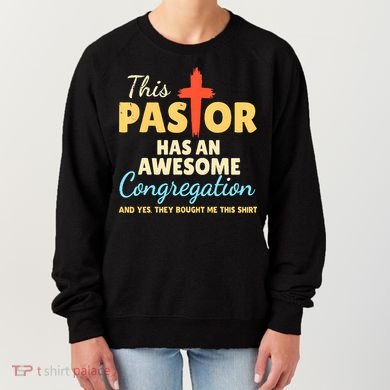 This Pastor Has An Awesome Congregation Preacher Women's Sweatshirt
