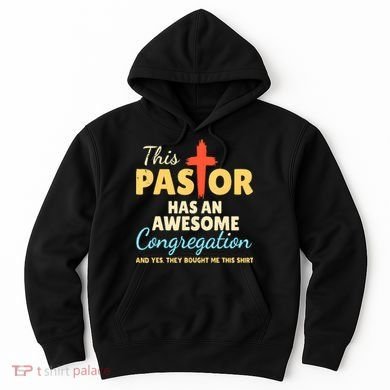 This Pastor Has An Awesome Congregation Preacher Hoodie