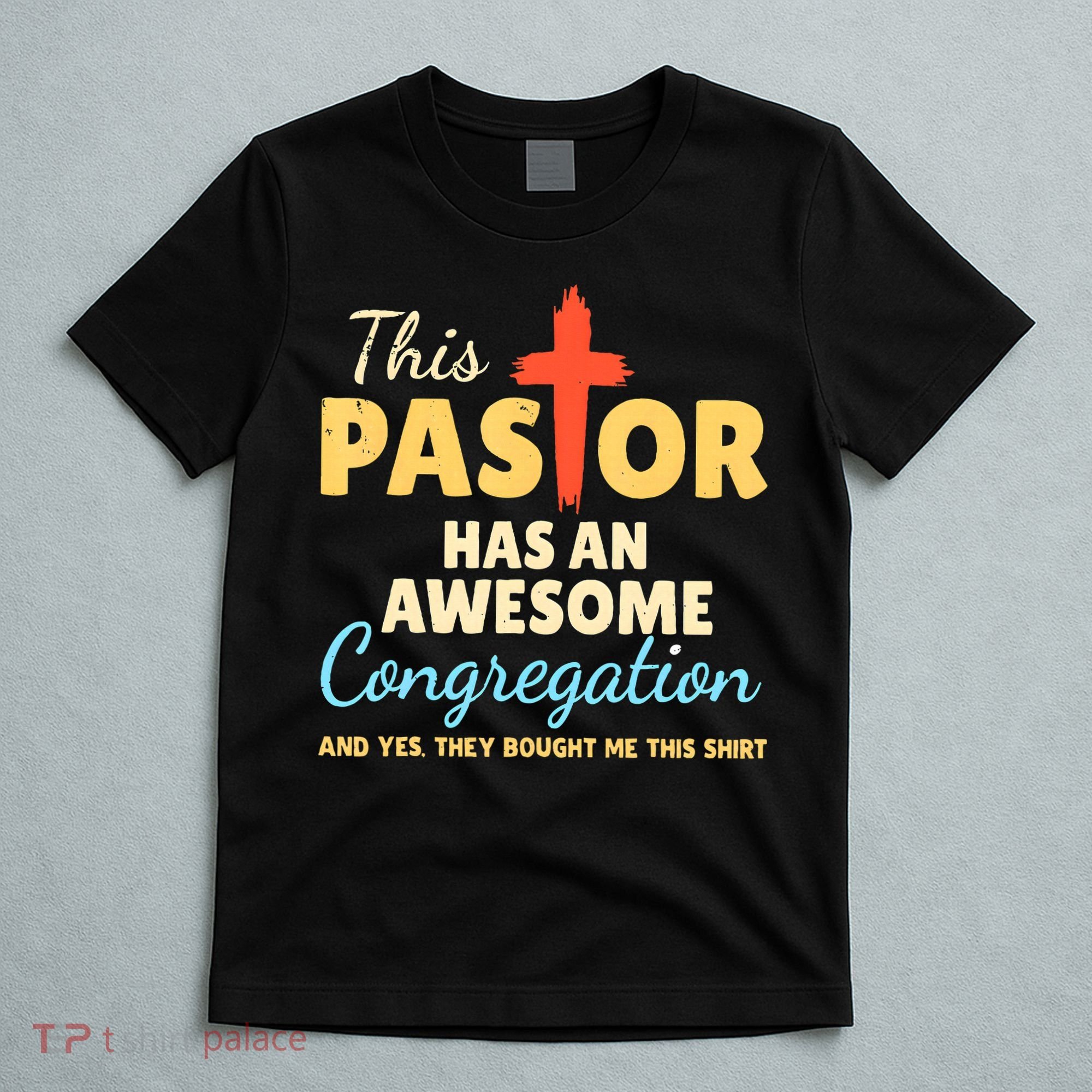 This Pastor Has An Awesome Congregation Preacher T-Shirt