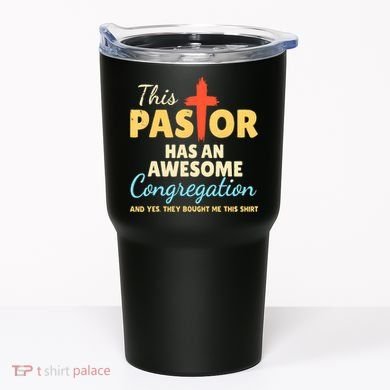 This Pastor Has An Awesome Congregation Preacher Tumbler