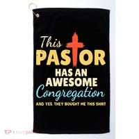 This Pastor Has An Awesome Congregation Preacher Golf Towel thumb 0