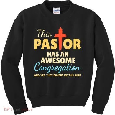 This Pastor Has An Awesome Congregation Preacher Kids Sweatshirt