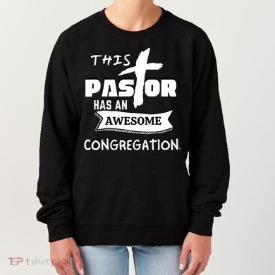 THIS PASTOR HAS AN AWESOME CONGREGATION Pastor Gift Women's Sweatshirt