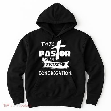 THIS PASTOR HAS AN AWESOME CONGREGATION Pastor Gift Hoodie