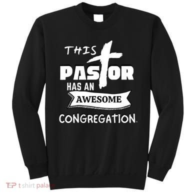 THIS PASTOR HAS AN AWESOME CONGREGATION Pastor Gift Sweatshirt