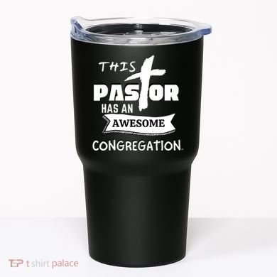 THIS PASTOR HAS AN AWESOME CONGREGATION Pastor Gift Tumbler
