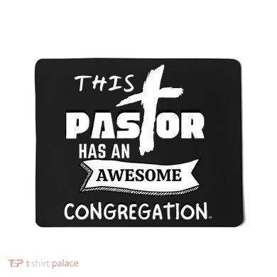 THIS PASTOR HAS AN AWESOME CONGREGATION Pastor Gift Mousepad