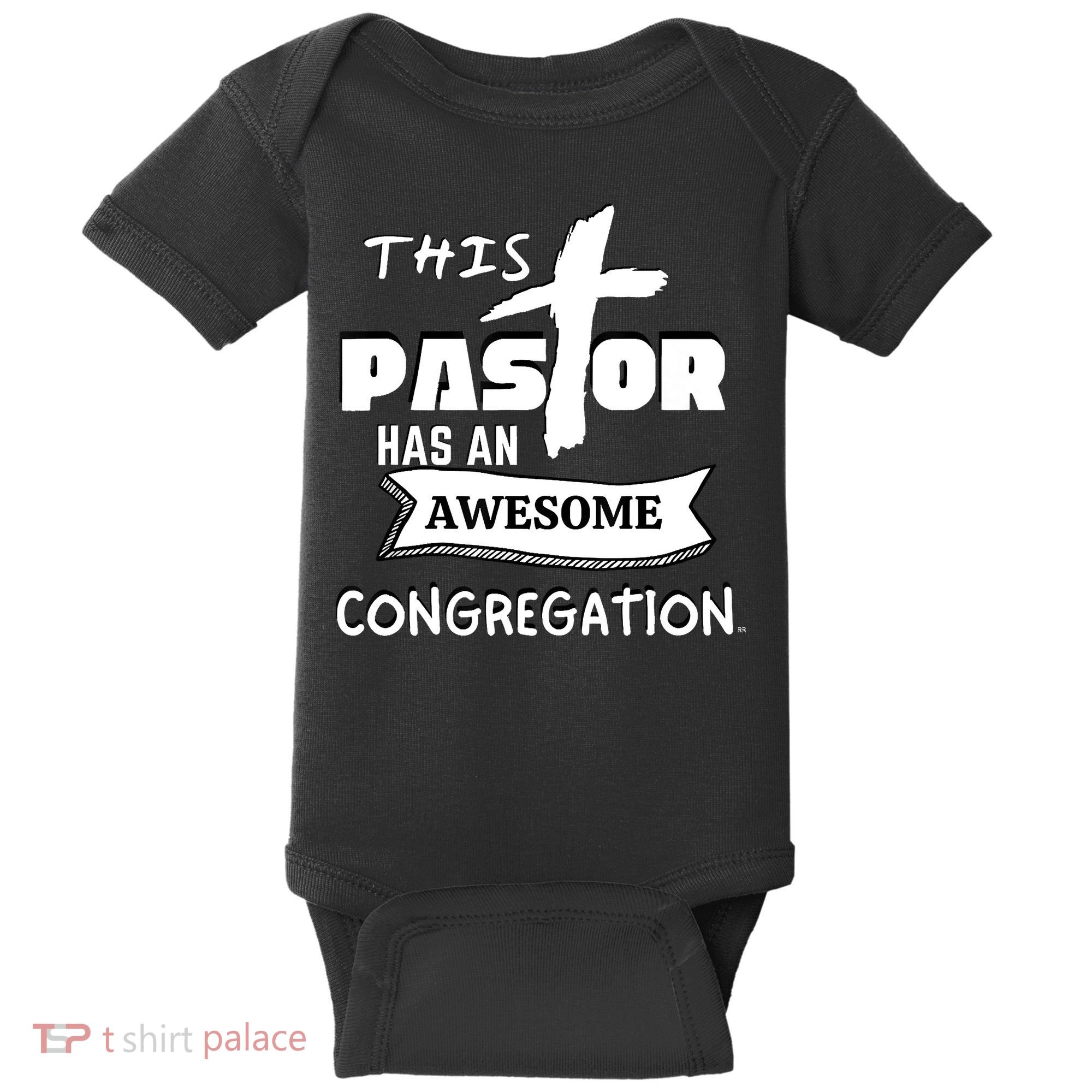 THIS PASTOR HAS AN AWESOME CONGREGATION Pastor Gift Baby Bodysuit