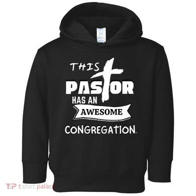 THIS PASTOR HAS AN AWESOME CONGREGATION Pastor Gift Toddler Hoodie