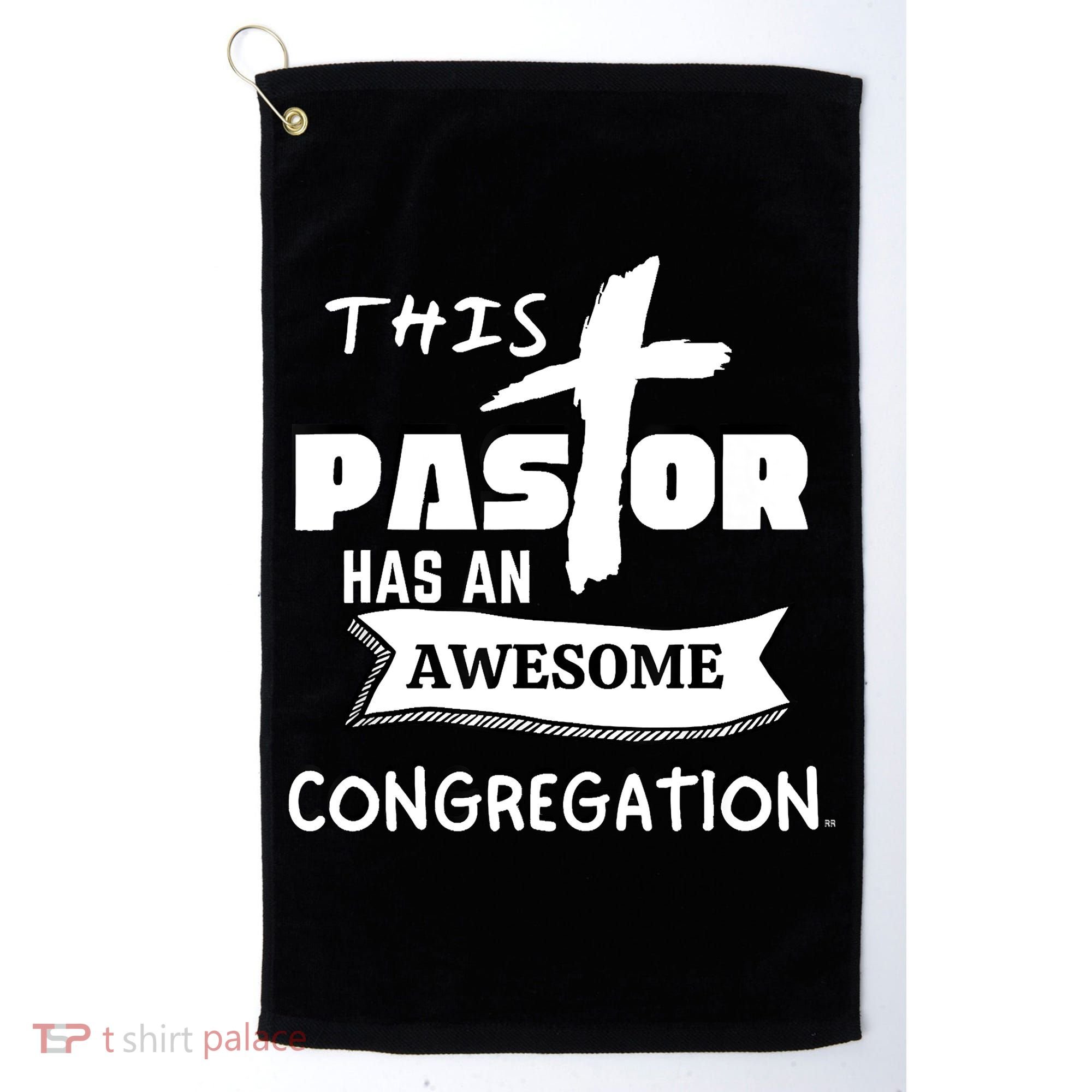 THIS PASTOR HAS AN AWESOME CONGREGATION Pastor Gift Golf Towel