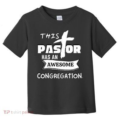 THIS PASTOR HAS AN AWESOME CONGREGATION Pastor Gift Toddler T-Shirt