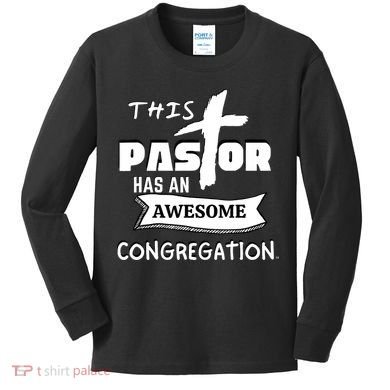 THIS PASTOR HAS AN AWESOME CONGREGATION Pastor Gift Kids Long Sleeve Shirt
