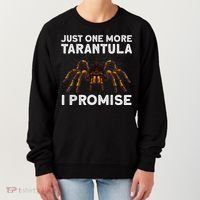 Tarantula Pet Holder Just One More I Promise Women's Sweatshirt thumb 0