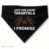 Tarantula Pet Holder Just One More I Promise USA-Made Doggie Bandana thumb 0
