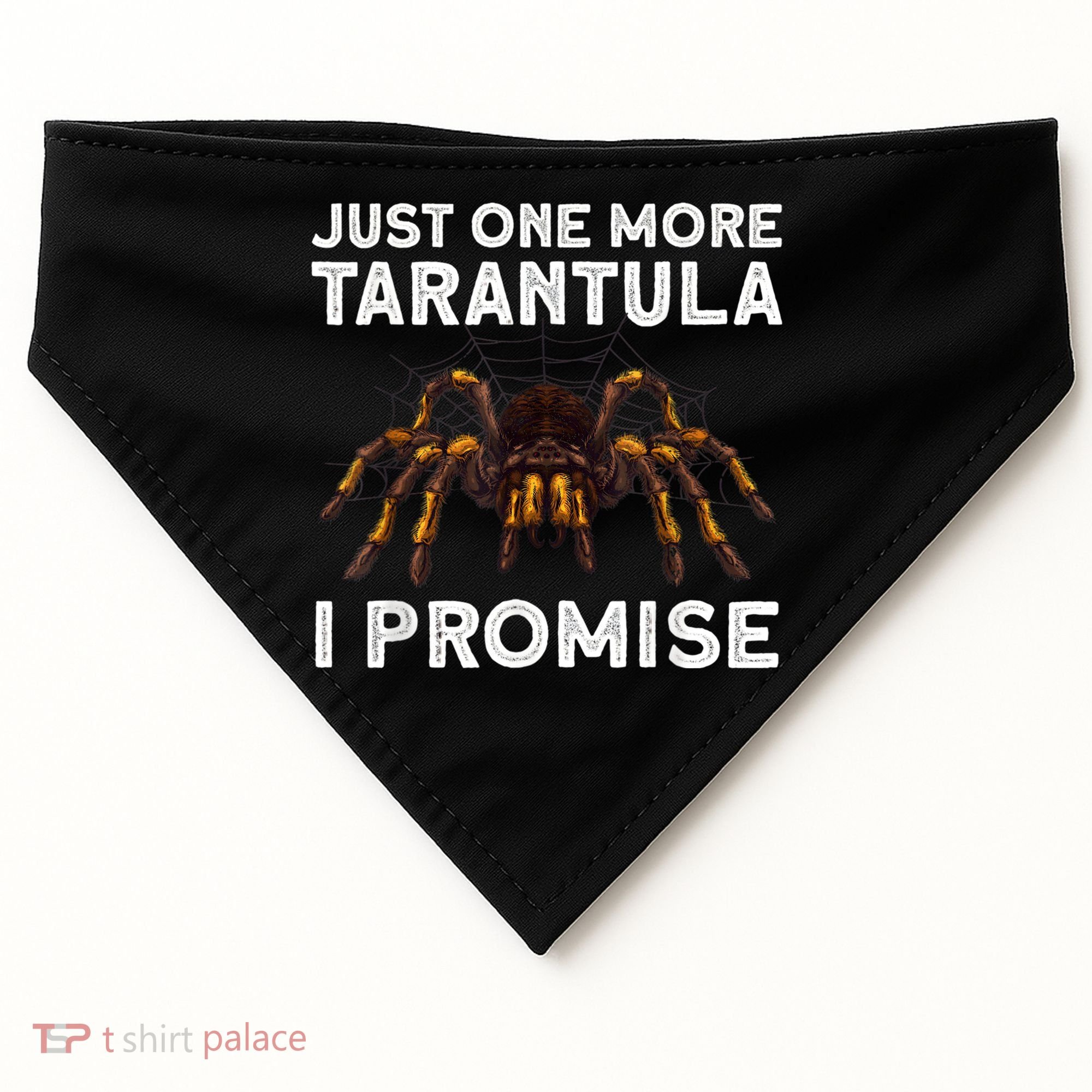 Tarantula Pet Holder Just One More I Promise USA-Made Doggie Bandana