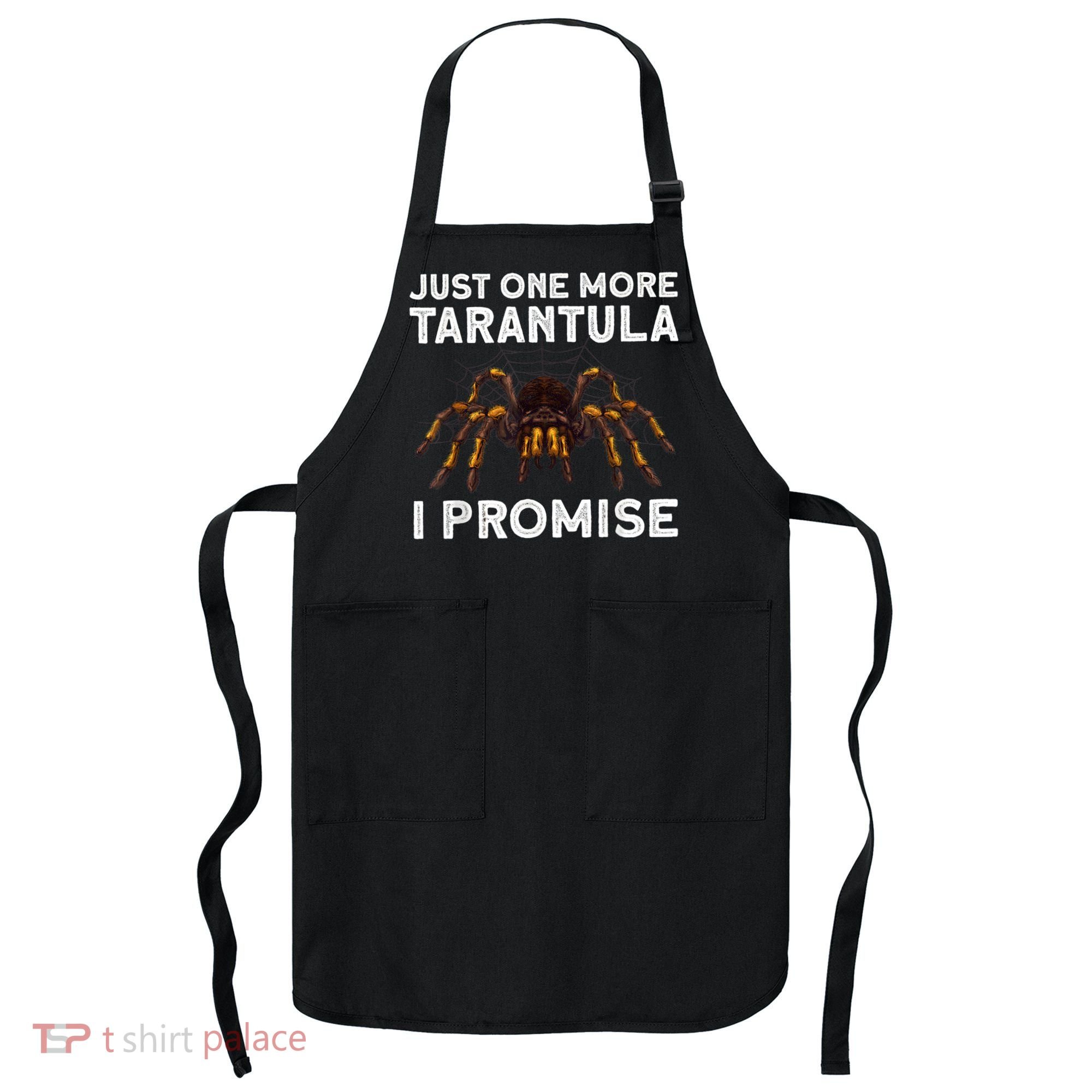 Tarantula Pet Holder Just One More I Promise Apron