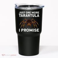 Tarantula Pet Holder Just One More I Promise Tumbler thumb 0