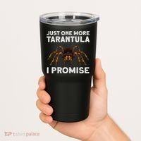 Tarantula Pet Holder Just One More I Promise Tumbler thumb 2