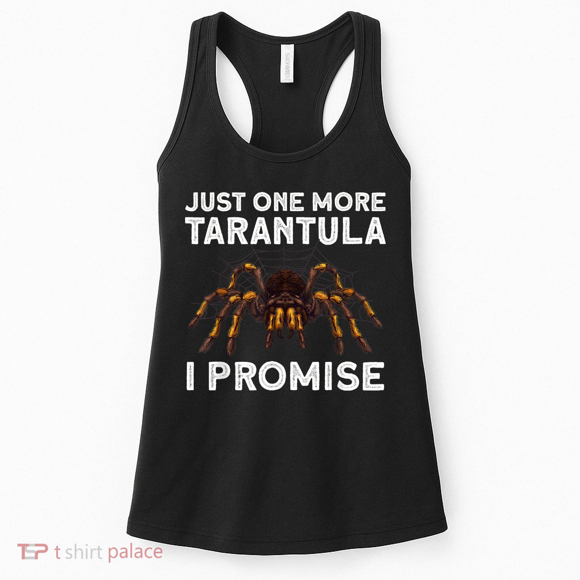 Tarantula Pet Holder Just One More I Promise Women's Tank Top
