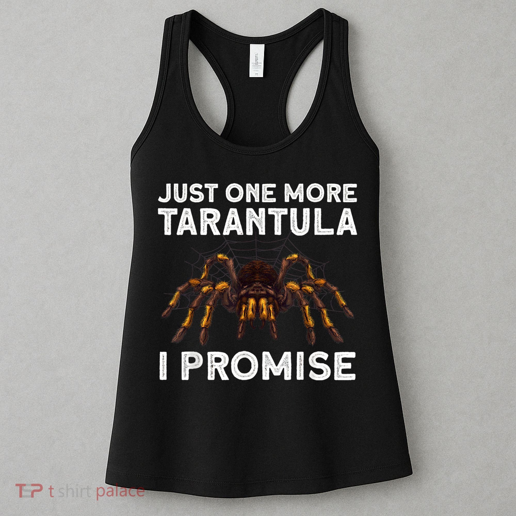 Tarantula Pet Holder Just One More I Promise Women's Tank Top