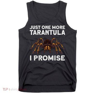 Tarantula Pet Holder Just One More I Promise Tank Top
