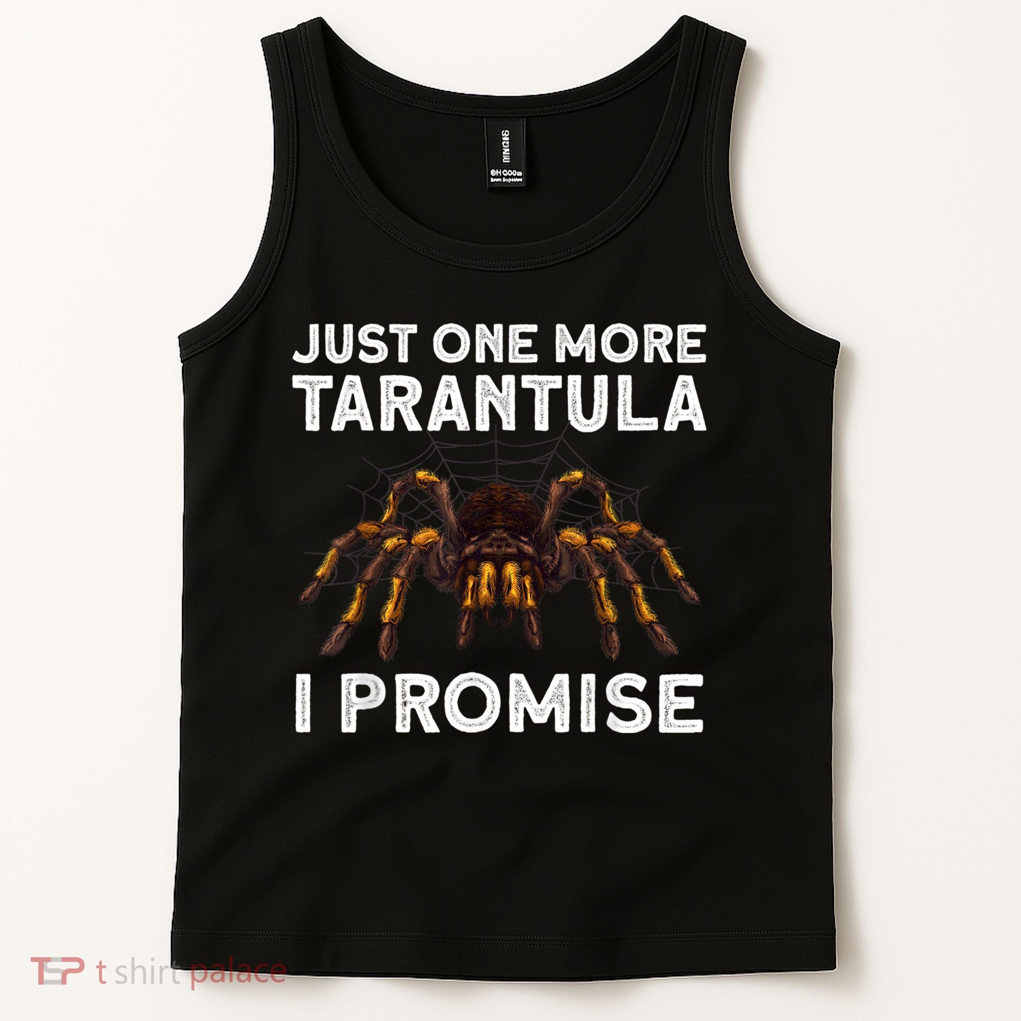 Tarantula Pet Holder Just One More I Promise Tank Top