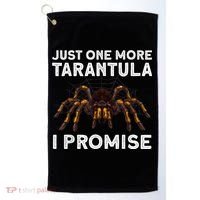 Tarantula Pet Holder Just One More I Promise Golf Towel thumb 0