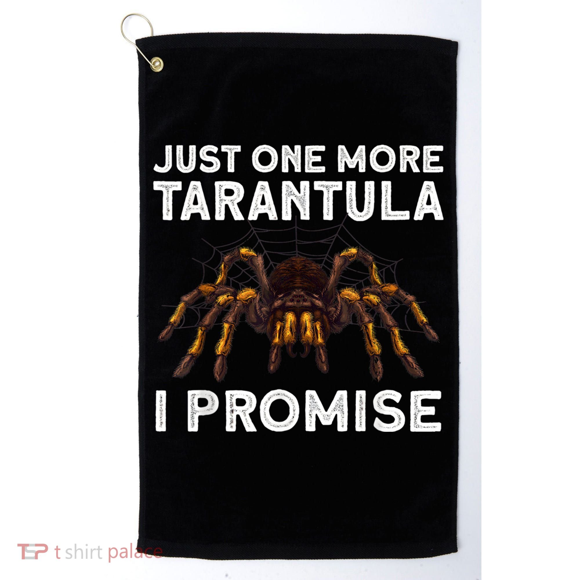 Tarantula Pet Holder Just One More I Promise Golf Towel
