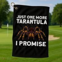 Tarantula Pet Holder Just One More I Promise Golf Towel thumb 1