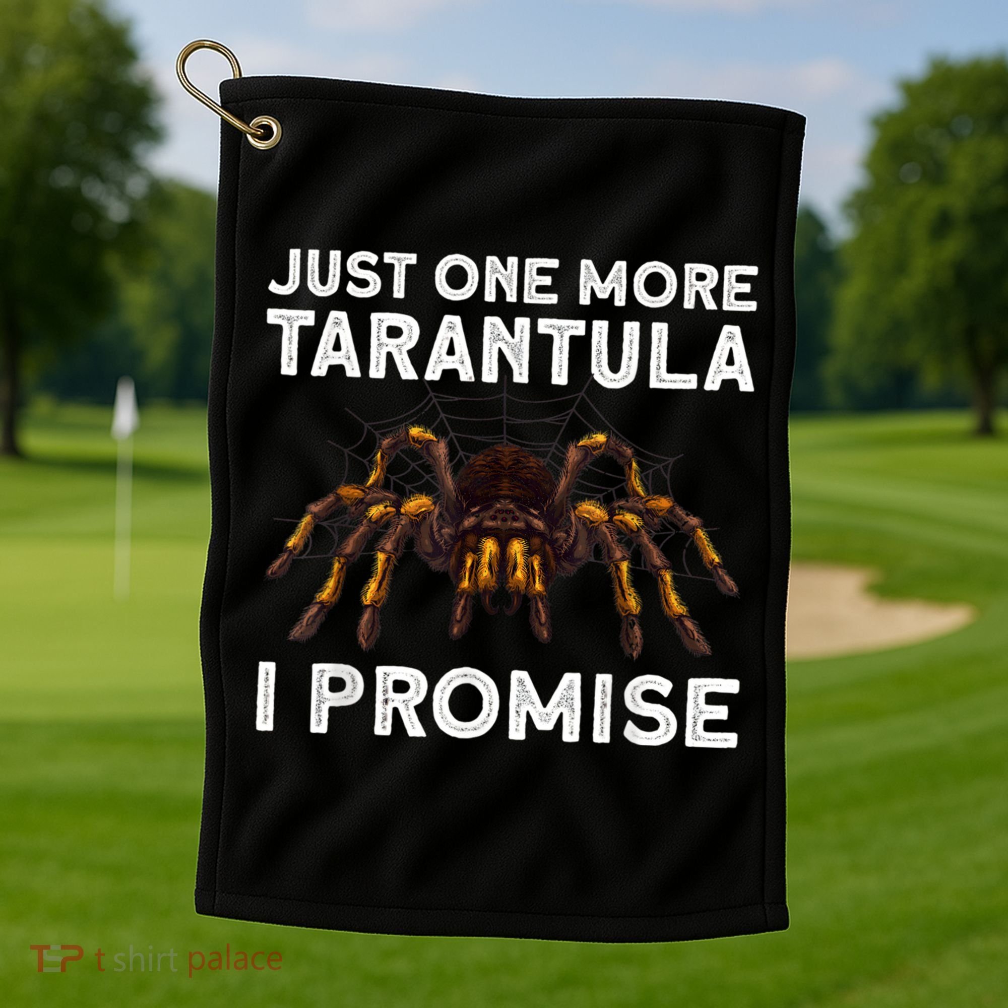 Tarantula Pet Holder Just One More I Promise Golf Towel