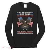 The Problem Is Not Guns ItS Hearts Without God Long Sleeve Shirt thumb 0