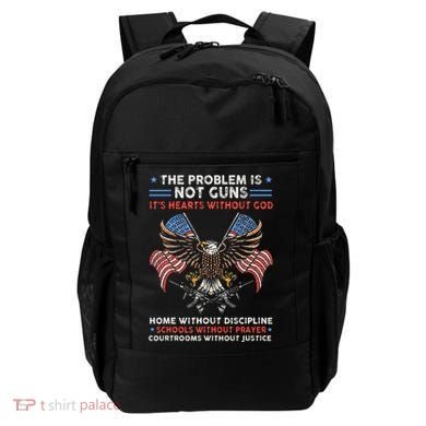 The Problem Is Not Guns ItS Hearts Without God Backpack